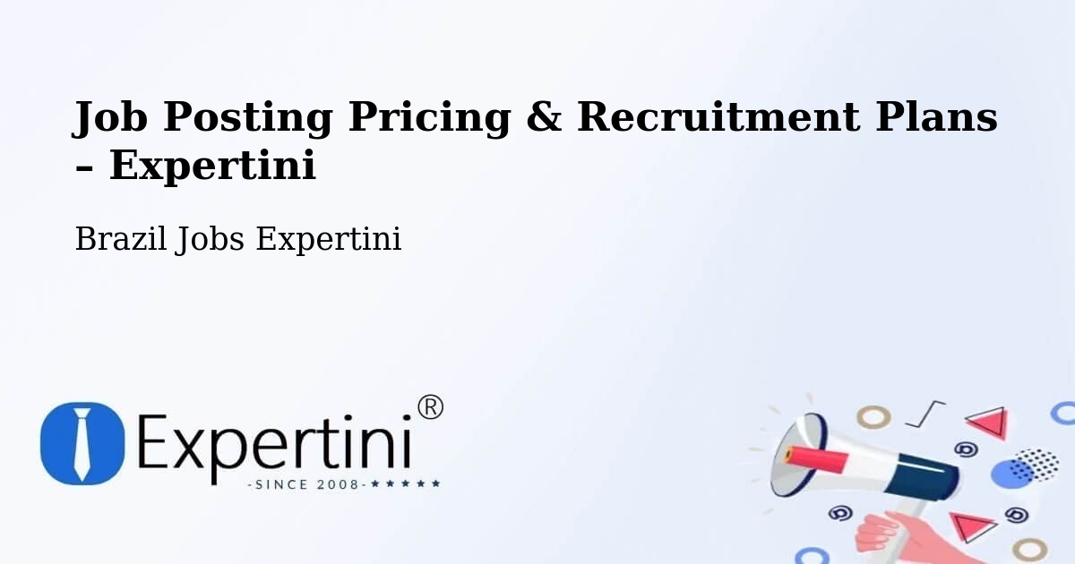Job Posting Pricing & Recruitment Plans – Sucupira - Sucupira, Brazil Jobs Expertini